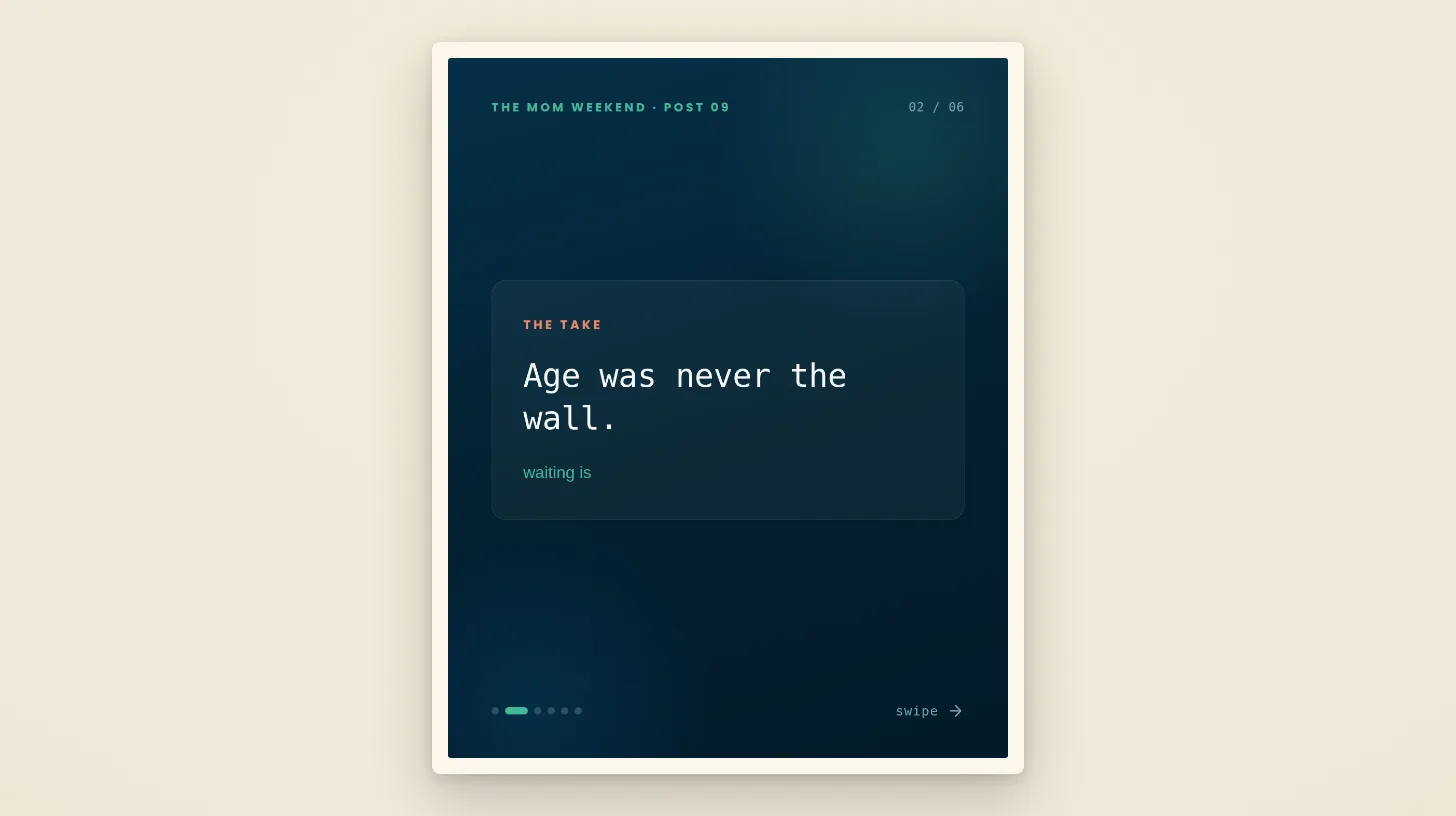 Age was never the wall